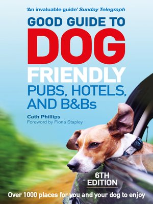 cover image of Good Guide to Dog Friendly Pubs, Hotels and B&Bs